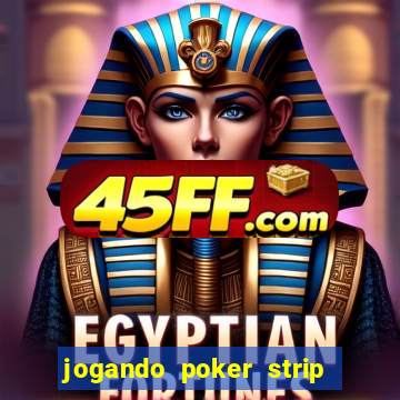 jogando poker strip com a mae